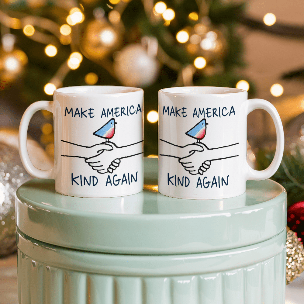 Make America Kind Again - Ceramic Mug -TJ031