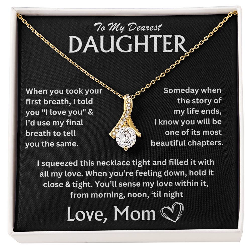 To My Dearest Daughter - Love, Mom - Alluring Beauty Necklace - TJ066V4