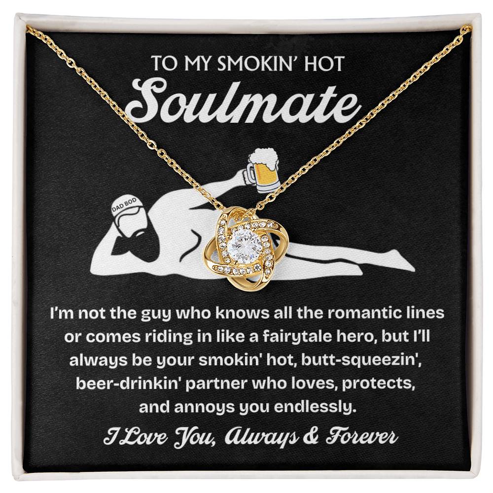 To My Smokin' Hot Soulmate - Love Knot Necklace - TJ085