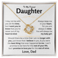 To My Dearest Daughter - Love Dad - Love Knot Gift Set - TJ151