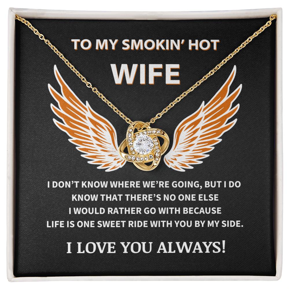 To My Smokin' Hot Wife - Love Knot Necklace Gift Set -TJ059