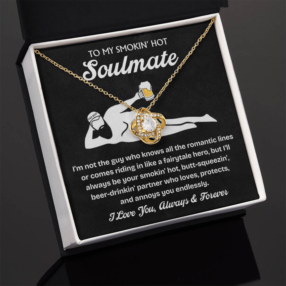 To My Smokin' Hot Soulmate - Love Knot Necklace - TJ085