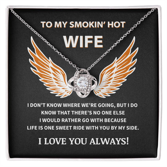 To My Smokin' Hot Wife - Love Knot Necklace Gift Set -TJ059