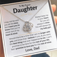 To My Dearest Daughter - Love Dad - Love Knot Gift Set - TJ151